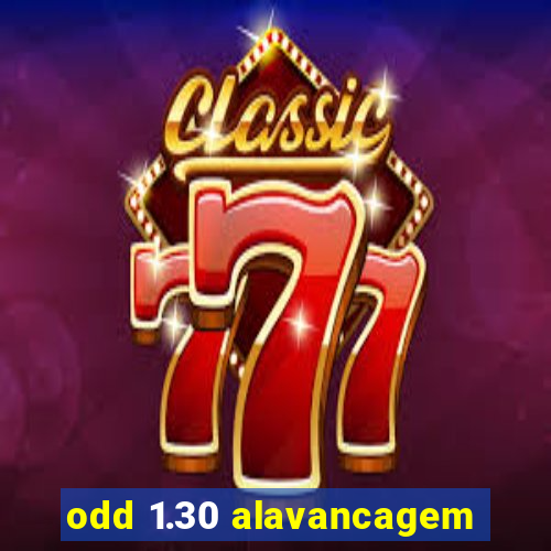 odd 1.30 alavancagem